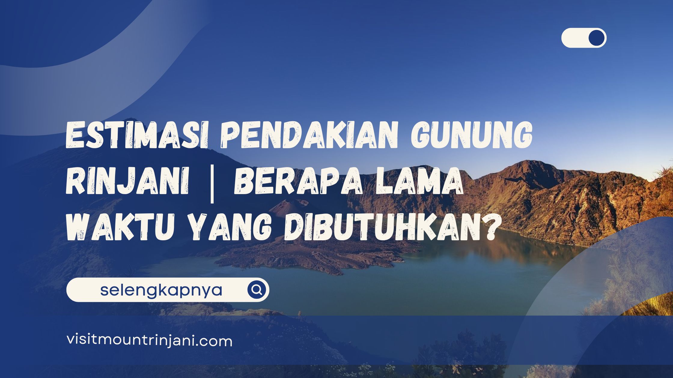 Estimasi Pendakian Gunung Rinjani Berapa Lama Waktu yang Dibutuhkan