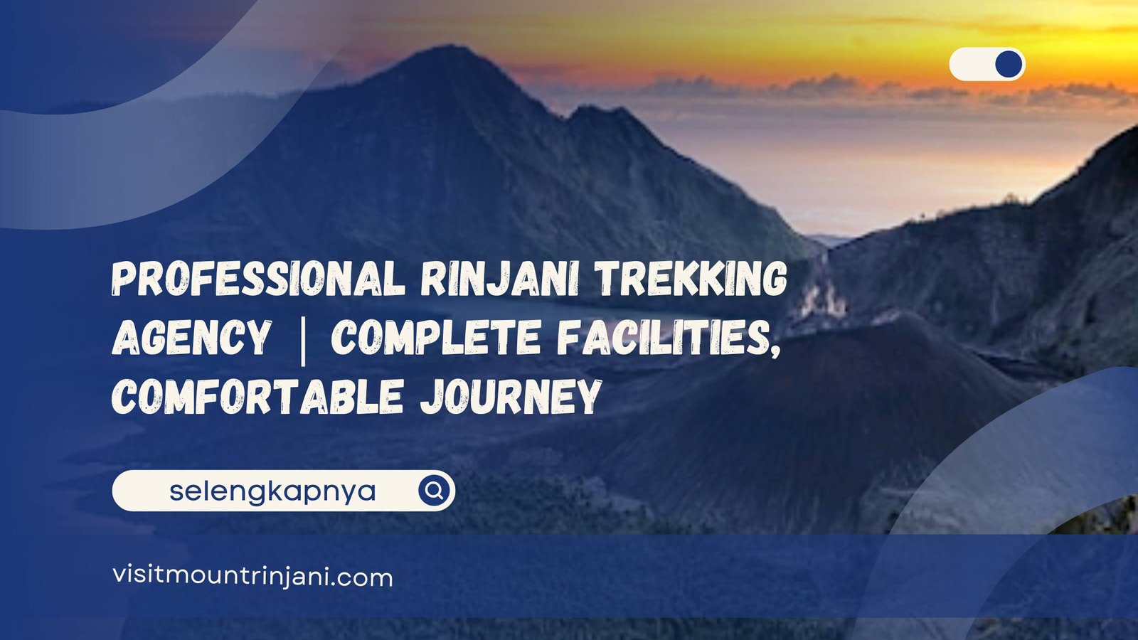 Professional Rinjani Trekking Agency Complete Facilities, Comfortable Journey