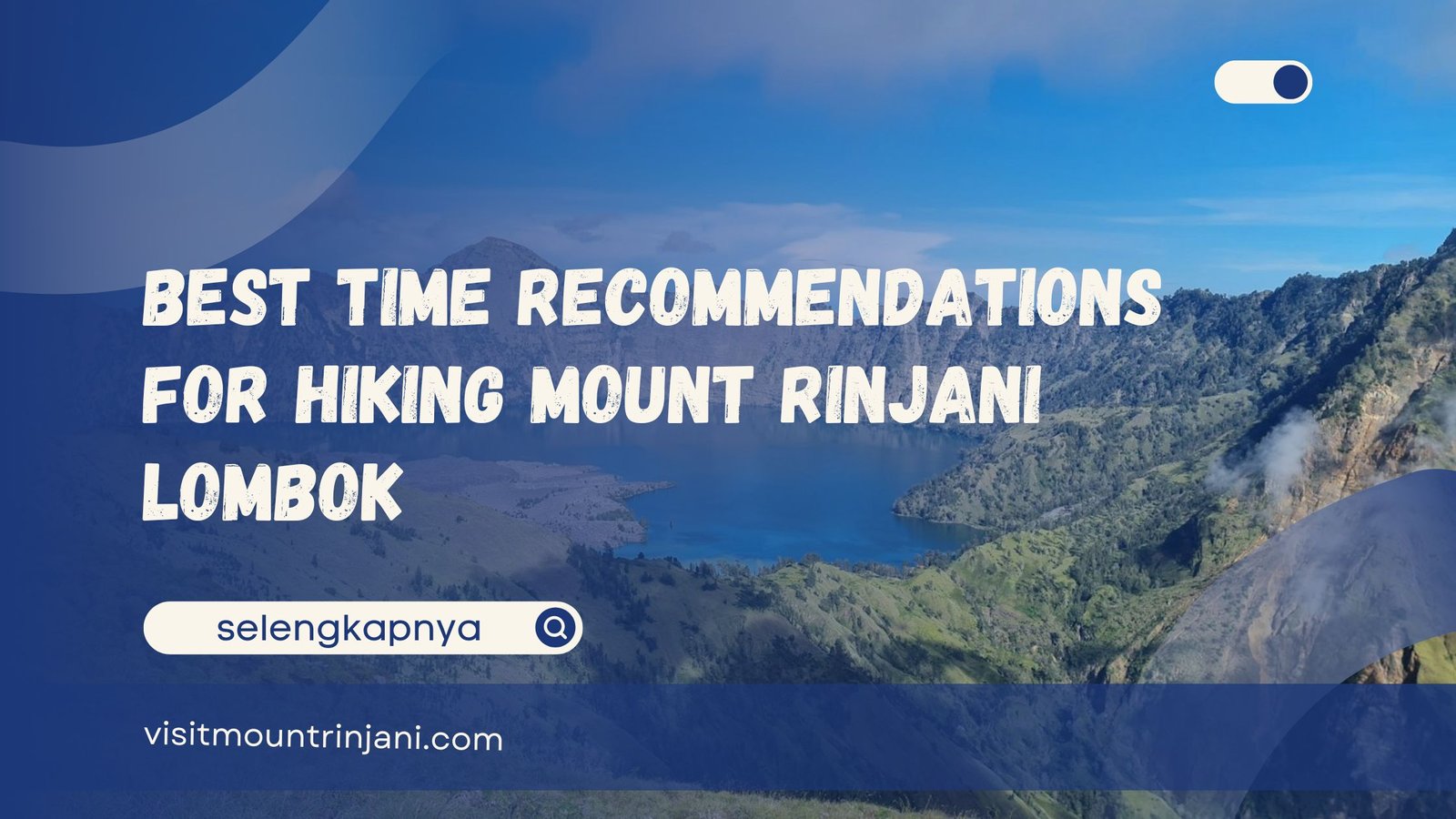 Best Time Recommendations for Hiking Mount Rinjani Lombok