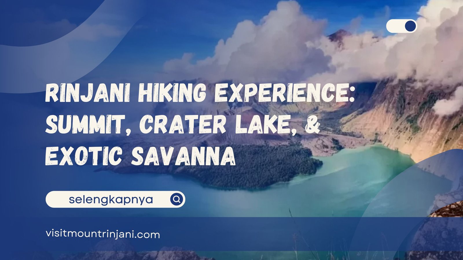 Rinjani Hiking Experience Summit, Crater Lake, & Exotic Savanna