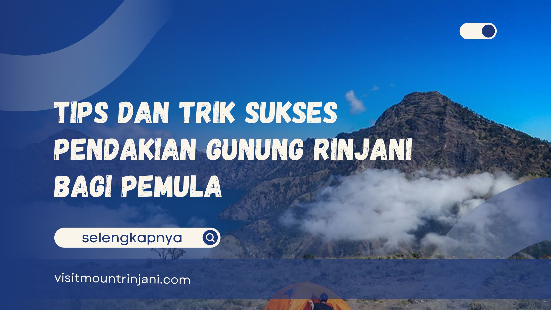 Tips dan Trik Sukses Pendakian Gunung Rinjani bagi Pemula