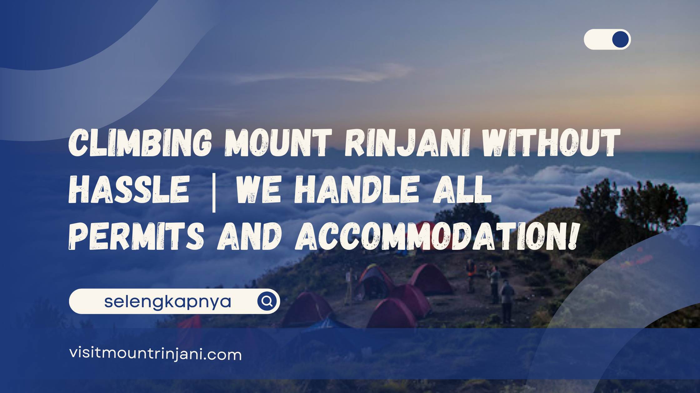 Climbing Mount Rinjani Without Hassle We Handle All Permits and Accommodation!