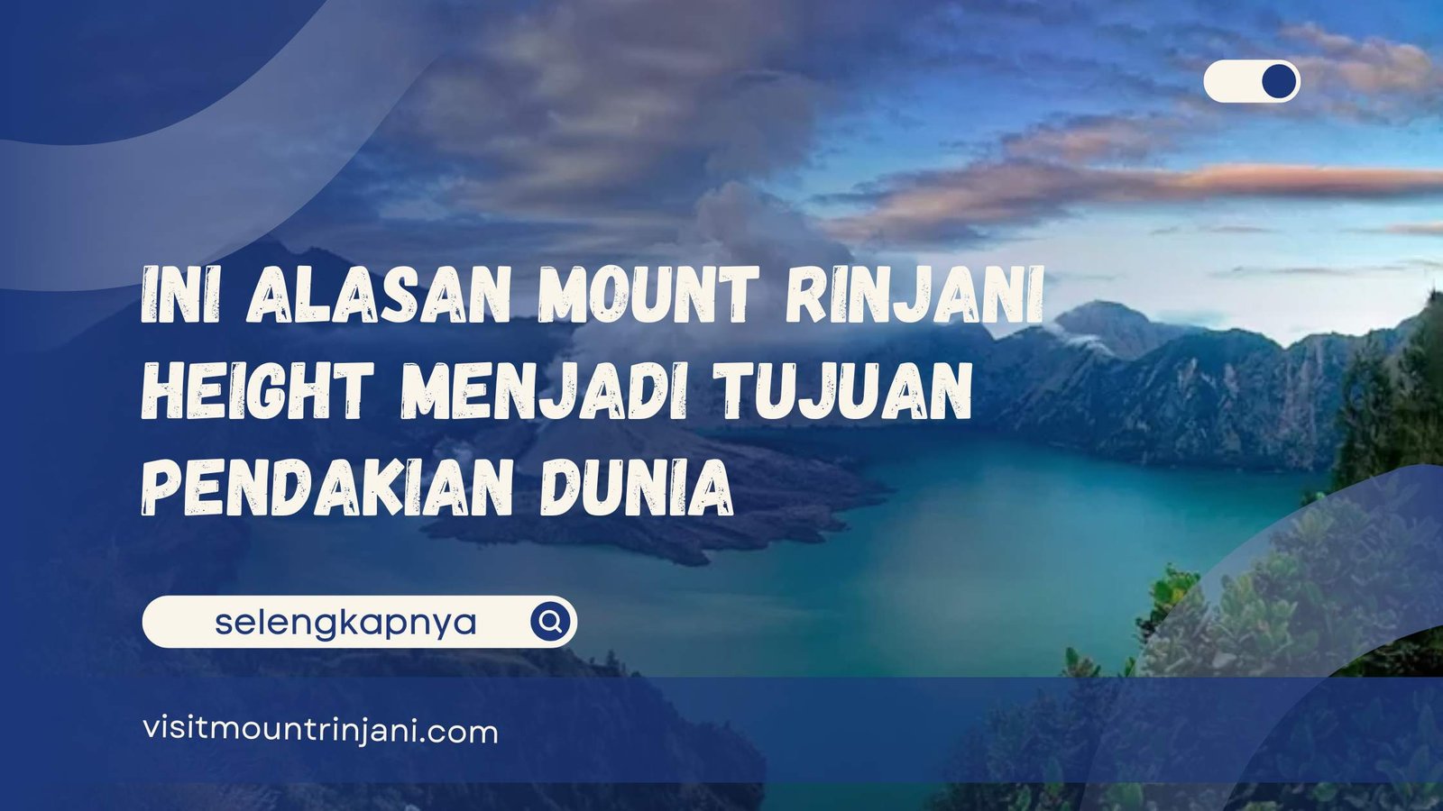 Ini Alasan Mount Rinjani Height Menjadi Tujuan Pendakian Dunia