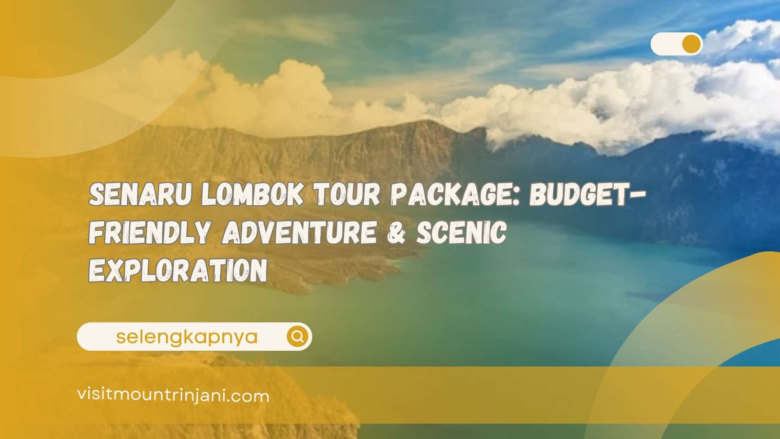 Senaru Lombok Tour Package Budget-Friendly Adventure & Scenic Exploration