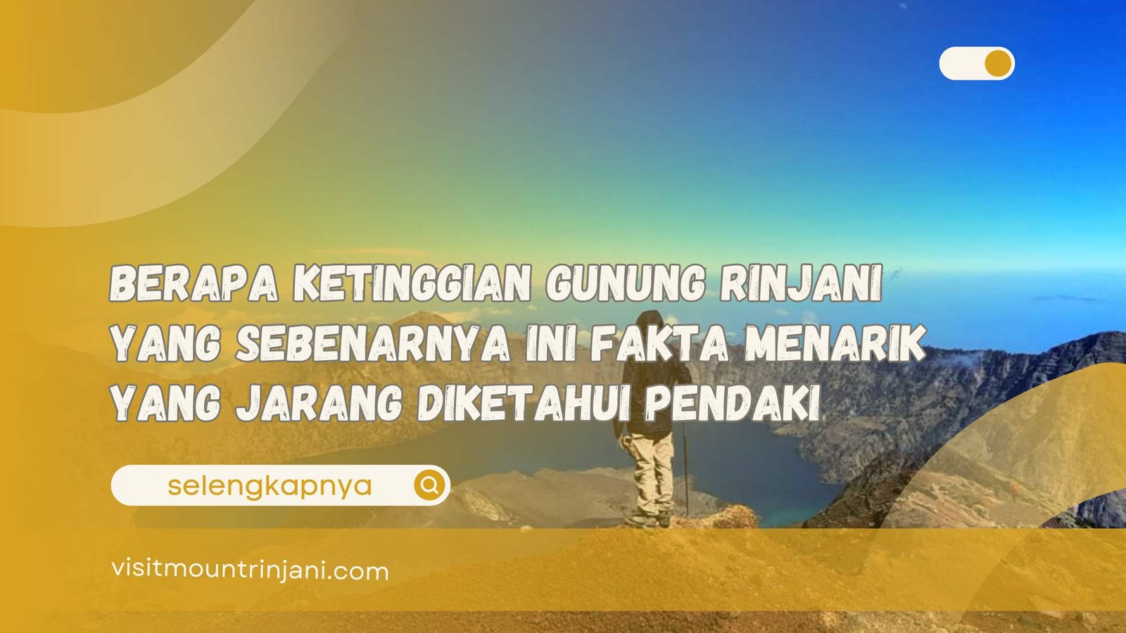 Berapa Ketinggian Gunung Rinjani yang Sebenarnya Ini Fakta Menarik yang Jarang Diketahui Pendaki