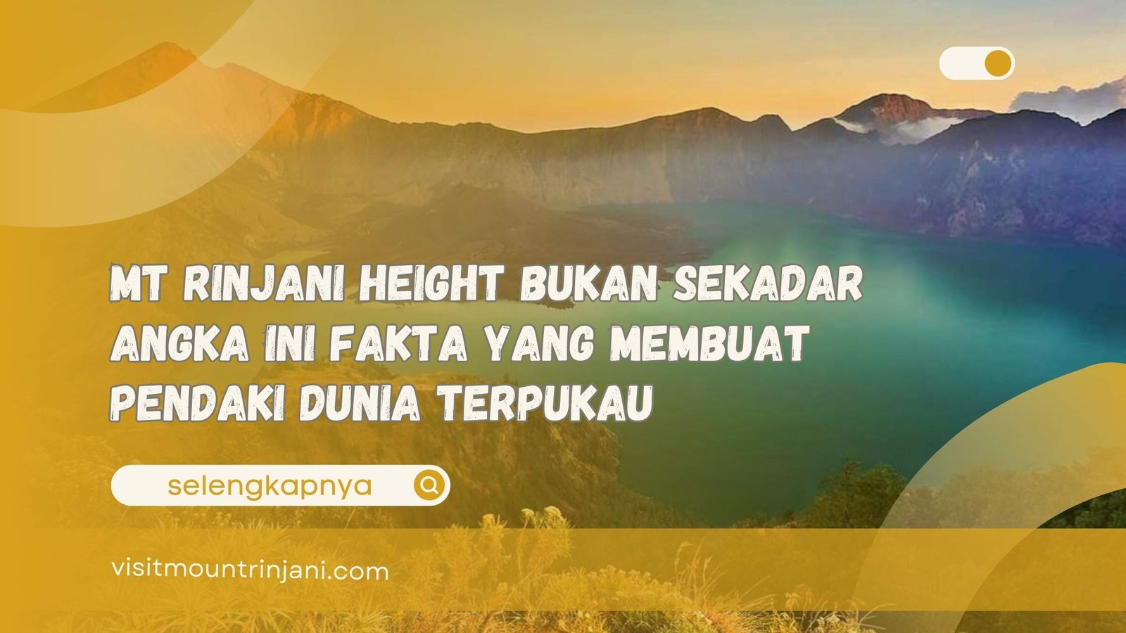 Mt Rinjani Height Bukan Sekadar Angka Ini Fakta yang Membuat Pendaki Dunia Terpukau