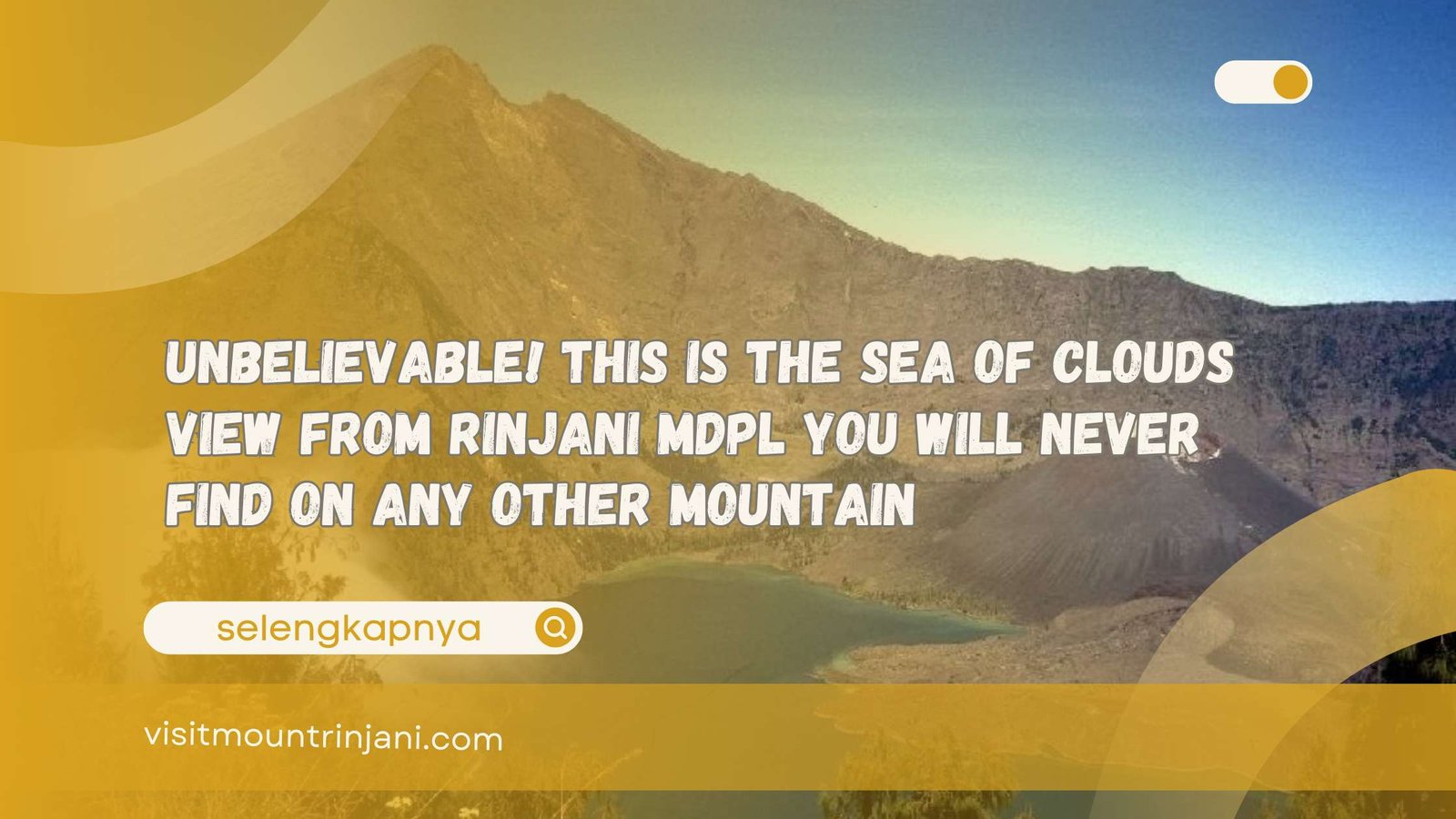 Unbelievable! This Is the Sea of Clouds View from Rinjani MDPL You Will Never Find on Any Other Mountain