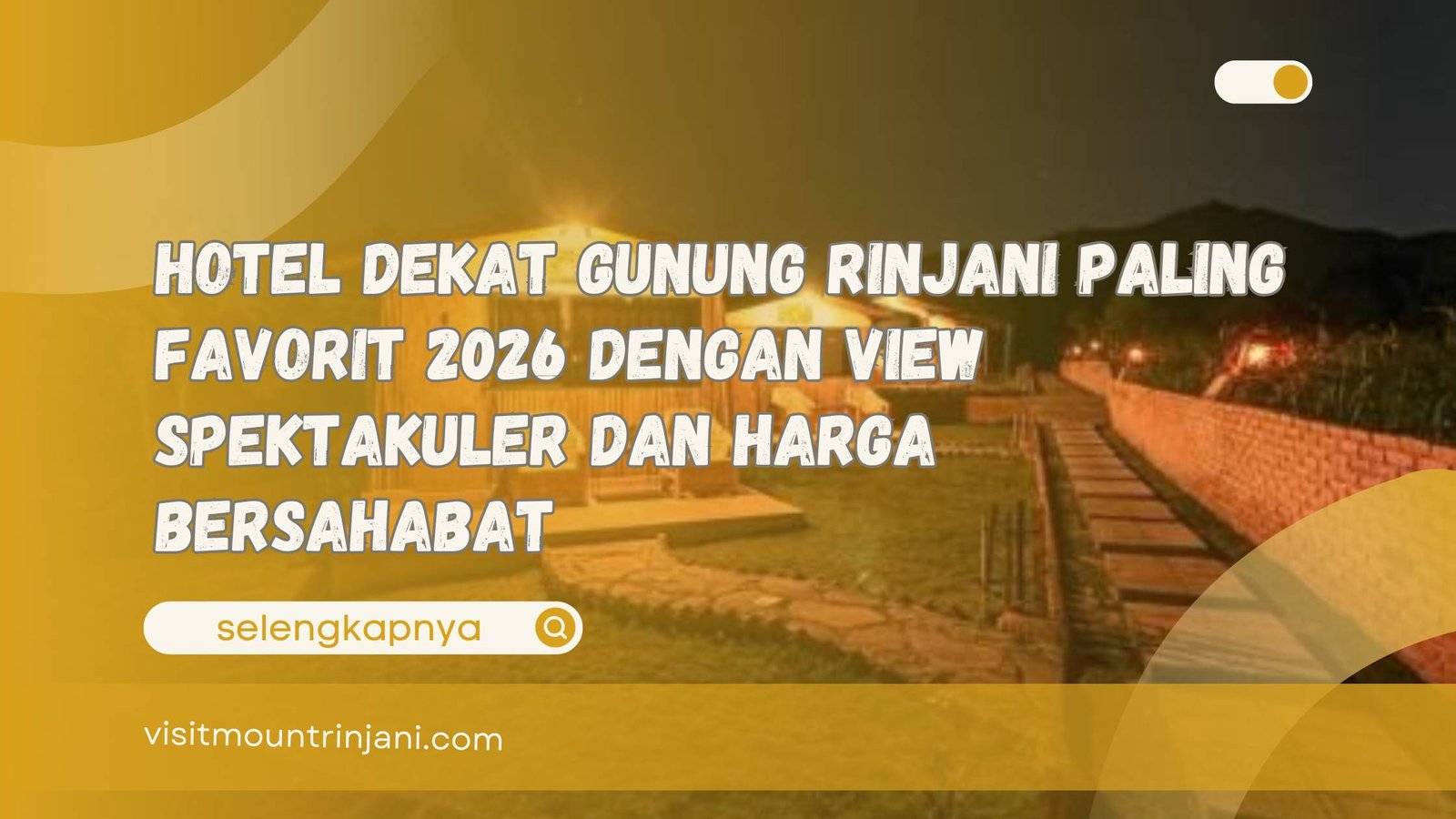 Hotel Dekat Gunung Rinjani Paling Favorit 2026 dengan View Spektakuler dan Harga Bersahabat