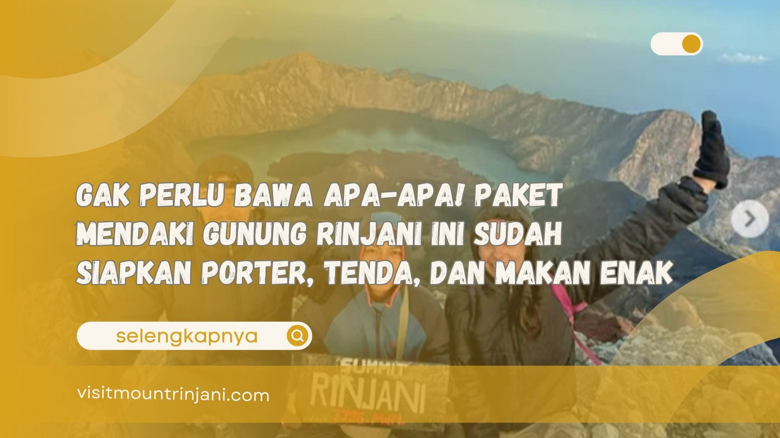 Gak Perlu Bawa Apa-apa! Paket Mendaki Gunung Rinjani Ini Sudah Siapkan Porter, Tenda, dan Makan Enak