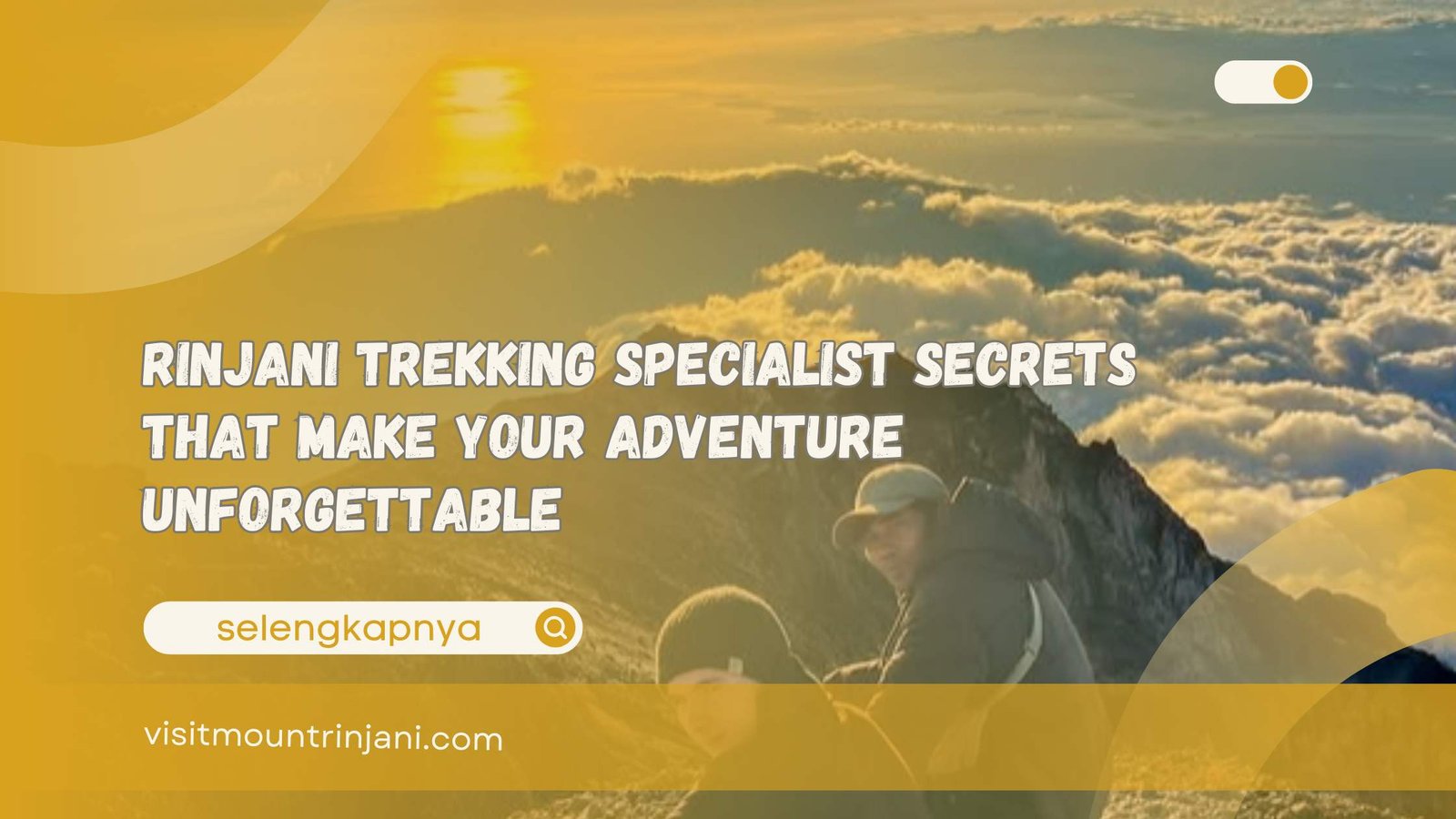 Rinjani Trekking Specialist Secrets That Make Your Adventure Unforgettable