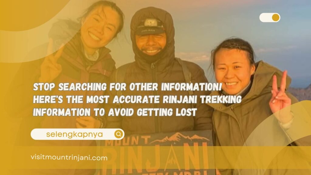 Stop Searching for Other Information! Here's the Most Accurate Rinjani Trekking Information to Avoid Getting Lost