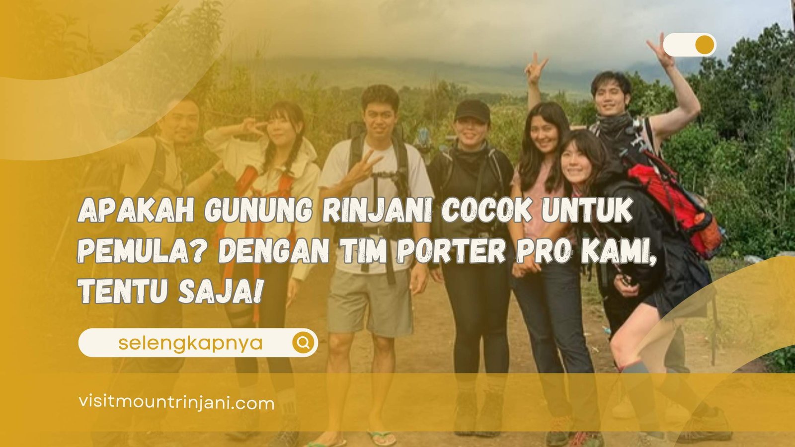 Apakah Gunung Rinjani Cocok untuk Pemula Dengan Tim Porter Pro Kami, Tentu Saja!