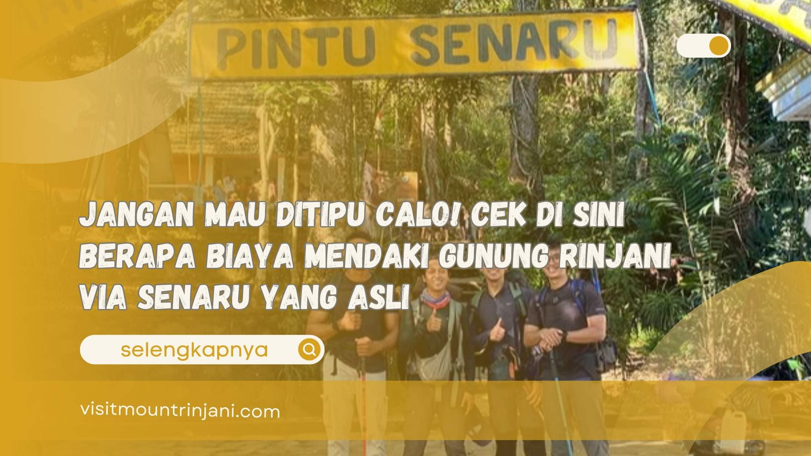 Jangan Mau Ditipu Calo! Cek di Sini Berapa Biaya Mendaki Gunung Rinjani via Senaru yang Asli