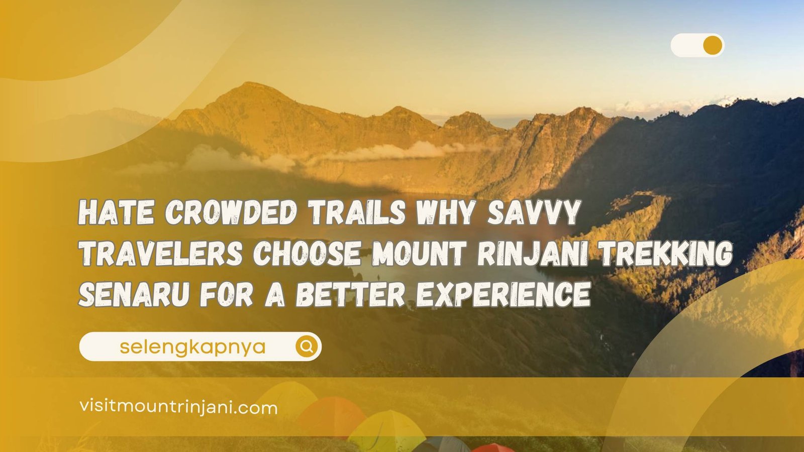 Hate Crowded Trails Why Savvy Travelers Choose Mount Rinjani Trekking Senaru for a Better Experience