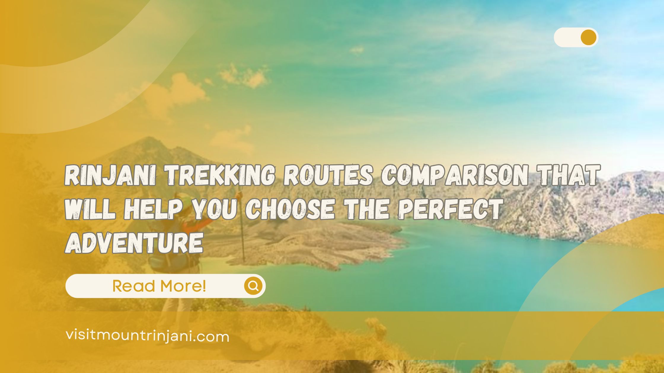 Rinjani Trekking Routes Comparison That Will Help You Choose the Perfect Adventure